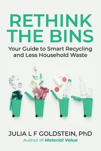 bokomslag Rethink the Bins: Your Guide to Smart Recycling and Less Household Waste