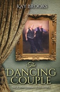 bokomslag The Dancing Couple: Nick and Emma's love story