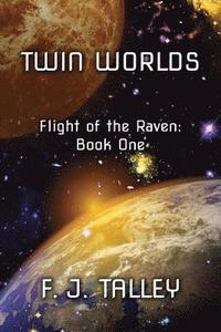 bokomslag Twin Worlds: Flight of the Raven, Book One