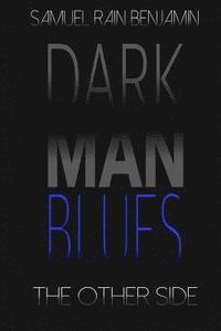 bokomslag Dark Man Blues: The Other Side