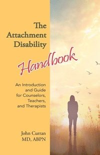 bokomslag The Attachment Disability Handbook