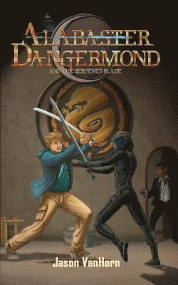 Alabaster Dangermond and the Serpent's Blade 1