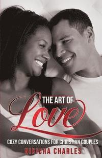 bokomslag The Art of Love: Cozy Conversations for Christian Couples