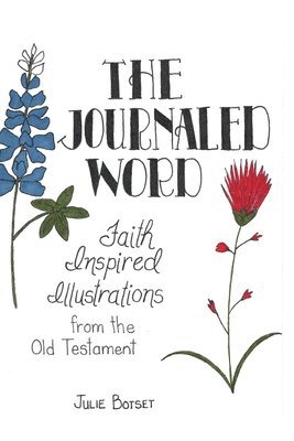 bokomslag The Journaled Word: Faith-Inspired Illustrations from the Old Testament