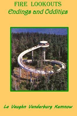 Fire Lookouts: Endings and Oddities