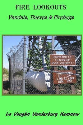 Fire Lookouts: Vandals, Thieves and Firebugs
