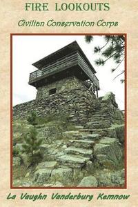 bokomslag Fire Lookouts: Civilian Conservation Corps