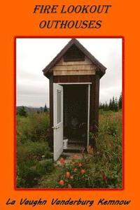 bokomslag Fire Lookout Outhouses