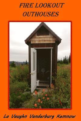 bokomslag Fire Lookout Outhouses