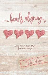 bokomslag Hearts Aligning: Seven Women Share Their Spiritual Journeys
