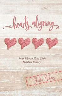 bokomslag Hearts Aligning: Seven Women Share Their Spiritual Journeys