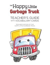 bokomslag Happy Little Garbage Truck Teacher's Guide with Vocabulary Words