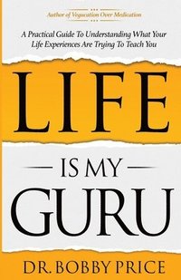 bokomslag Life Is My Guru