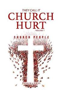 bokomslag They Call It Church Hurt: Church People - Volume 1