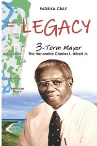 bokomslag Legacy, 3-Term Mayor