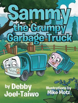 Sammy the Grumpy Garbage Truck 1