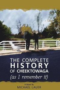 bokomslag The Complete History of Cheektowaga (As I Remember It)