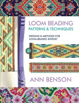 Ann Benson - Loom Beading Patterns and Techniques, Häftad