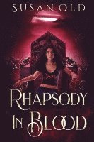 Rhapsody in Blood: The Miranda Chronicles: Book II 1