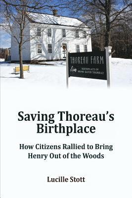 Saving Thoreau's Birthplace: How Citizens Rallied to Bring Henry Out of the Woods 1