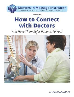 How to Connect with Doctors: And Have Them Refer Patients To You! 1