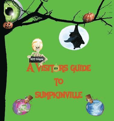 A Visitors Guide to Sumpkinville 1