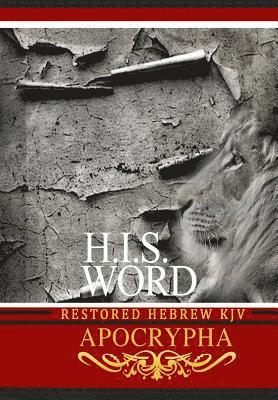 H.I.S. Word Restored Hebrew KJV Apocrypha 1