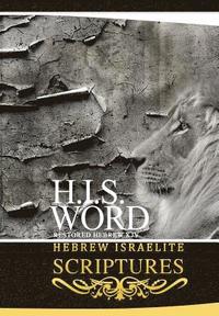 bokomslag H.I.S. Word Hebrew Israelite Scriptures