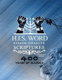 bokomslag Xpress Hebrew Israelite Scriptures - 400 Years of Slavery Edition