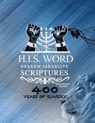 Xpress Hebrew Israelite Scriptures - 400 Years of Slavery Edition 1