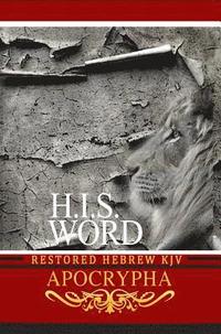 bokomslag H.I.S. Word Restored Hebrew KJV Apocrypha