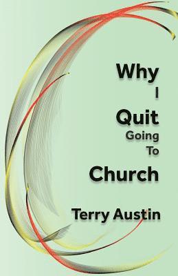 Why I Quit Going to Church 1
