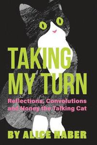 bokomslag Taking My Turn: Reflections, Convolutions and Honey the Talking Cat