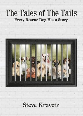 bokomslag The Tales of The Tails/ Every Rescue Dog Has a Story