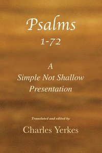 bokomslag Psalm 1-72, A Simple Not Shallow Presentation