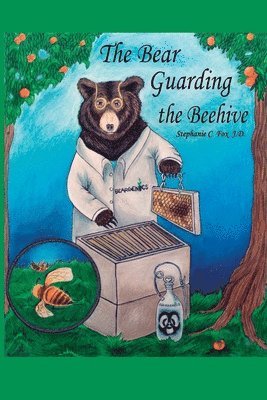 Stephanie C Fox - Bear Guarding the Beehive, Häftad