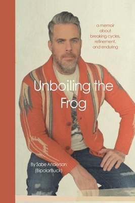 bokomslag Unboiling the Frog