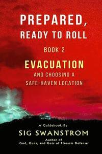 bokomslag Prepared, Ready to Roll - Book 2: Evacuation and Choosing a Safe-Haven Location