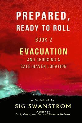Prepared, Ready to Roll - Book 2: Evacuation and Choosing a Safe-Haven Location