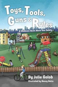 bokomslag Toys, Tools, Guns & Rules: A Children's Book About Gun Safety