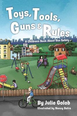 Julie Golob - Toys, Tools, Guns & Rules: A Children's Book About Gun Safety, Häftad