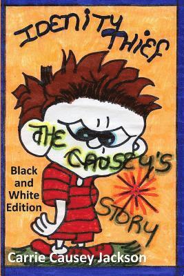 Carrie Causey Jackson - Identity Thief: The Causey's Story Black and White Edition, Häftad