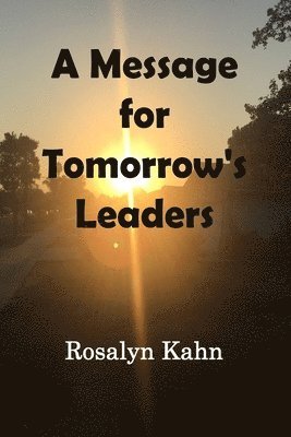 bokomslag A Message for Tomorrow's Leaders