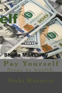 bokomslag Pay your-Self: Pay yourself out of Poverty & steps to wealth Creation.