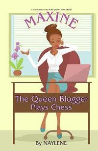 bokomslag Maxine The Queen Blogger: Plays Chess