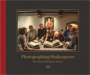 bokomslag Photographing Shakespeare: The Folger Shakespeare Library