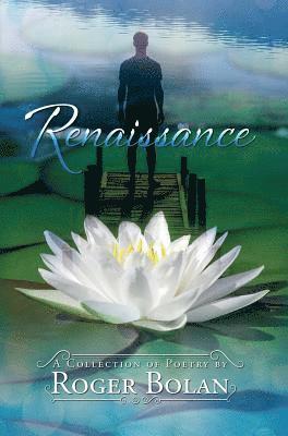 bokomslag Renaissance: A Collection of Poetry by Roger Bolan