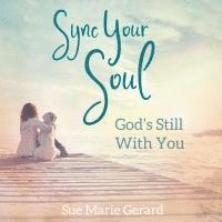 bokomslag Sync Your Soul: God's Still With You