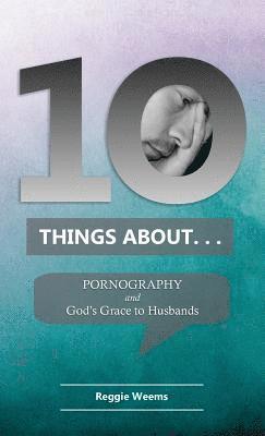 Ten Things About. . . Pornography 1