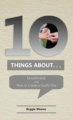 Ten Things About. . .Marriage 1